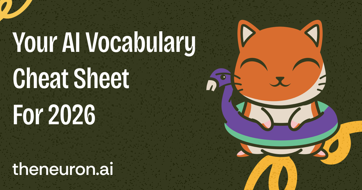 😸 Your AI terms Cheat Sheet for 2026, Pt 1